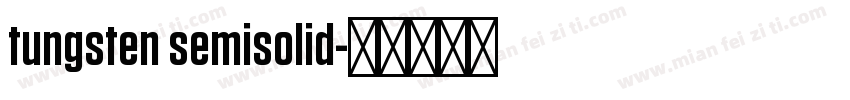 tungsten semisolid字体转换